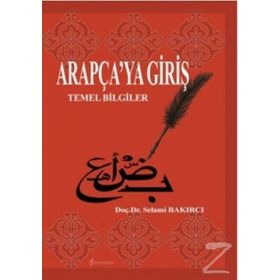 ARAPÇA'YA GİRİŞ TEMEL BILGILER - SELAMI BAKIRCI
