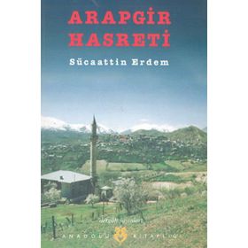 ARAPGIR HASRETI - SÜCAATTİN ERDEM