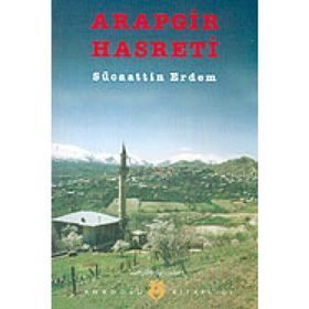 ARAPGIR HASRETI - SÜCAATTİN ERDEM