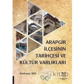 Arapgir İlçesinin Tarihçesi ve Kültür Varlıkları