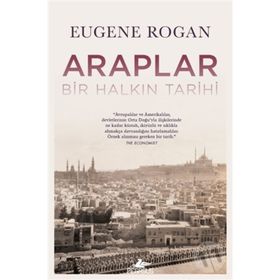 Araplar Bir Halkın Tarihi - Eugene Rogan
