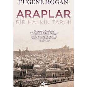 Araplar Bir Halkın Tarihi - Eugene Rogan