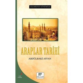 Araplar Tarihi - Geçmişten Günümüze - Abdülbaki Affan