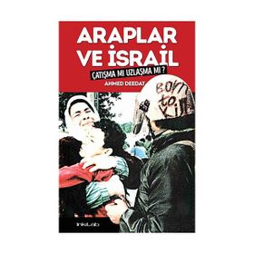 Araplar Ve İsrail – Çatışma Mı Uzlaşma Mı - Ahmed Deedat