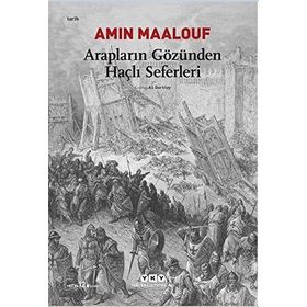 ARAPLARIN GÖZÜNDEN HAÇLI SEFERLERI - AMIN MAALOUF