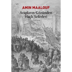 ARAPLARIN GÖZÜNDEN HAÇLI SEFERLERI - AMIN MAALOUF