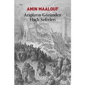 ARAPLARIN GÖZÜNDEN HAÇLI SEFERLERI - AMIN MAALOUF