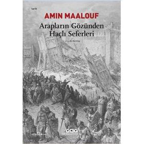 ARAPLARIN GÖZÜNDEN HAÇLI SEFERLERI - AMIN MAALOUF