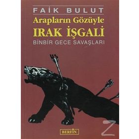 Arapların Gözüyle Irak İşgali - Faik Bulut
