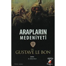 Arapların Medeniyeti - Gustave Le Bon