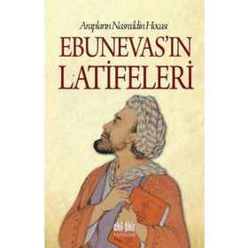 Arapların Nasreddin Hocası Ebunevas'ın Latifeleri - Anonim