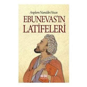 Arapların Nasreddin Hocası Ebunevas'ın Latifeleri - Anonim