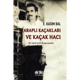 Araplı Kaçakları ve Kaçak Hacı - E. Kasım Bal