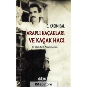 Araplı Kaçakları ve Kaçak Hacı - E. Kasım Bal