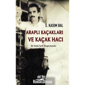 Araplı Kaçakları ve Kaçak Hacı - E. Kasım Bal