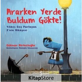 Ararken Yerde Buldum Gökte!-Yıldızı Geç Parlayan Znin Hikayesi İş Bankası Kültür Yayınları