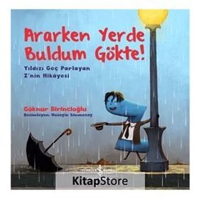 Ararken Yerde Buldum Gökte!-Yıldızı Geç Parlayan Znin Hikayesi İş Bankası Kültür Yayınları