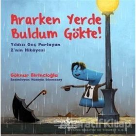 Ararken Yerde Buldum Gökte!-Yıldızı Geç Parlayan Znin Hikayesi İş Bankası Kültür Yayınları