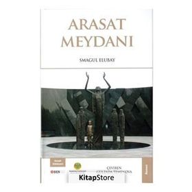 Arasat Meydanı - Smagul Elubay