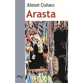 Arasta - Ahmet Çuhacı - Sınırsız Kitap
