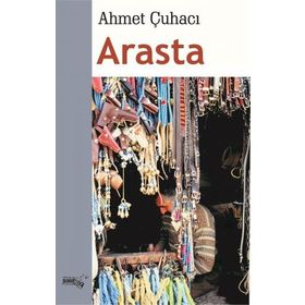 Arasta - Ahmet Çuhacı - Sınırsız Kitap