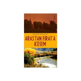 Aras'tan Fırat'a Kösem - Muhsin Karakurt