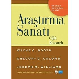 Araştırma Sanatı - Gregory G. Colomb , Joseph M. Williams , Wayne C. Booth