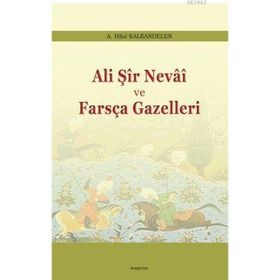 Araştırma Yayınları Ali Şir Nevai Ve Farsça Gazelleri