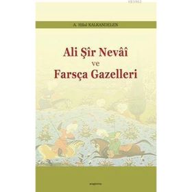 Araştırma Yayınları Ali Şir Nevai Ve Farsça Gazelleri