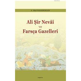 Araştırma Yayınları Ali Şir Nevai Ve Farsça Gazelleri