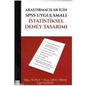 Araştırmacılar İçin Spss Uygulamalı İstatistiksel Deney Tasarımı - Semra Oral Erbaş