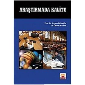 ARAŞTIRMADA KALITE - AYŞEN BAKİOĞLU;ÖZLEM KURNAZ