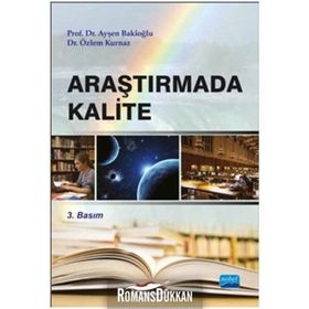 ARAŞTIRMADA KALITE - AYŞEN BAKİOĞLU;ÖZLEM KURNAZ