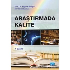 ARAŞTIRMADA KALITE - AYŞEN BAKİOĞLU;ÖZLEM KURNAZ