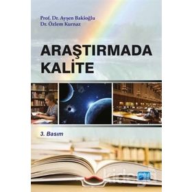 ARAŞTIRMADA KALITE - AYŞEN BAKİOĞLU;ÖZLEM KURNAZ