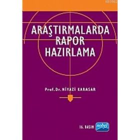 ARAŞTIRMALARDA RAPOR HAZIRLAMA - NIYAZI KARASAR
