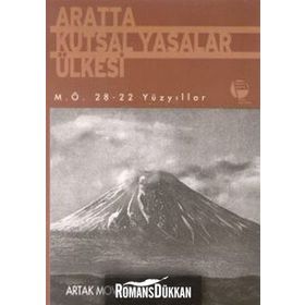 ARATTA KUTSAL YASALAR ÜLKESİ (M.Ö. 28-22 YÜZYILLAR) - ARTAK MOVSISYAN