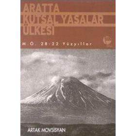ARATTA KUTSAL YASALAR ÜLKESİ (M.Ö. 28-22 YÜZYILLAR) - ARTAK MOVSISYAN