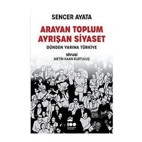 Arayan Toplum Ayrışan Siyaset - Sencer Ayata