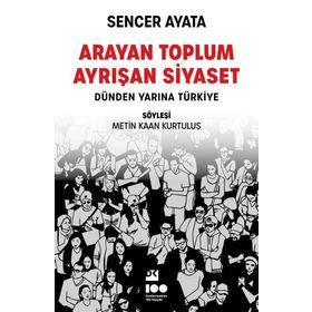 Arayan Toplum Ayrışan Siyaset - Sencer Ayata