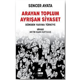 Arayan Toplum Ayrışan Siyaset - Sencer Ayata
