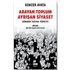 Arayan Toplum Ayrışan Siyaset - Sencer Ayata