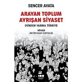Arayan Toplum Ayrışan Siyaset - Sencer Ayata