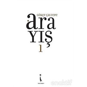 ARAYIŞ 1 - GÖKÇE ÇALTEPE