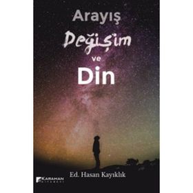 Arayış Değişim ve Din - Hasan Kayıklık