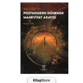 Arayış Olarak Din - Postmodern Dönemde Maneviyat Arayışı - Hasan Sarı