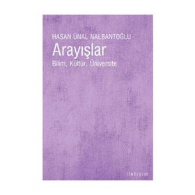 ARAYIŞLAR BILIM, KÜLTÜR, ÜNİVERSİTE - HASAN ÜNAL NALBANTOĞLU