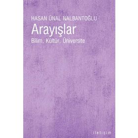 ARAYIŞLAR BILIM, KÜLTÜR, ÜNİVERSİTE - HASAN ÜNAL NALBANTOĞLU