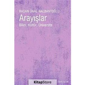 ARAYIŞLAR BILIM, KÜLTÜR, ÜNİVERSİTE - HASAN ÜNAL NALBANTOĞLU