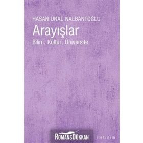 ARAYIŞLAR BILIM, KÜLTÜR, ÜNİVERSİTE - HASAN ÜNAL NALBANTOĞLU